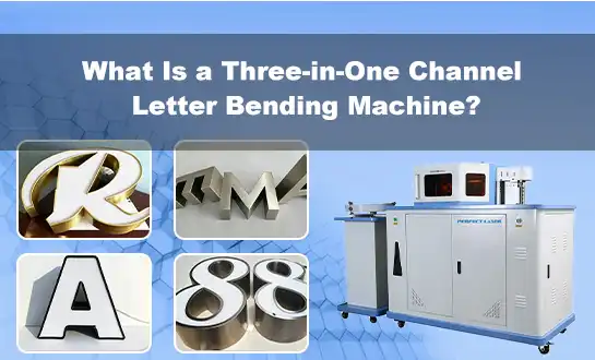 What Is a Three-in-One Channel Letter Bending Machine?